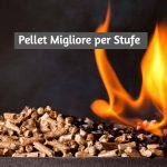 Migliore Pellet 2020 per Stufa: Quali Scegliere?