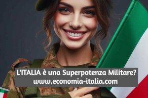 Come l'Italia sta Diventando una Nuova Superpotenza Militare Mondiale