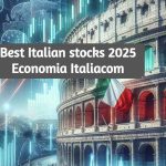 Best Italians Stocks to Buy on 2025