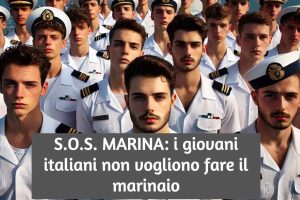 SOS Marina: non ha Marinai, ai Giovani non piace il marinaio