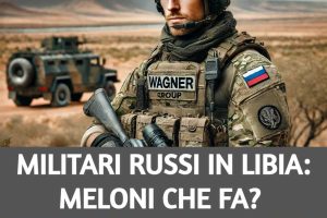 Militari Russia in Libia prendono Pozzi di Gas Petrolio, che fa l'Italia?